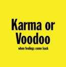 Karma or Voodoo : When Feelings Come Back - eBook