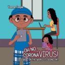 Oh No, Coronavirus! What in the World Is Going On? - eBook