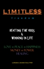 L1m1tle$$ Beating the Odds & Winning in Life : Love ~ Peace ~ Happiness ~ Money ~ Power ~ Healing - eBook