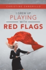 I Grew up Playing with Red Flags - eBook