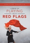 I Grew up Playing with Red Flags - Book