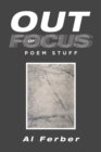 Out of Focus : Poem Stuff - Book