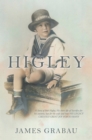 Higley : A Story of Bob Higley, His Short Life of Sacrifice for His Country, Love for His Wife and How His Legacy Created Great Joy for so Many - eBook