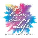 Splash of Color, Splash of Life - Book