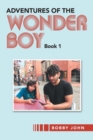Adventures of the Wonder Boy : Book 1 - Book