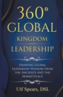 360' Global Kingdom Leadership : Drawing Global Leadership  Wisdom from the Ancients and the Marketplace - eBook