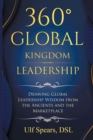 360' Global Kingdom Leadership : Drawing Global Leadership Wisdom from the Ancients and the Marketplace - Book