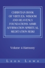 Christian Book of Virtues, Wisdom and Heavenly Foundations Asmr Affirmation Spiritual Meditation Reiki : Volume 4 Harmony - Book