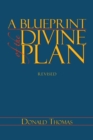 A Blueprint of the Divine Plan : A Layman's Perspective - eBook
