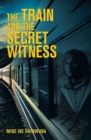 The Train and the Secret Witness - eBook
