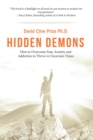 Hidden Demons : How to Overcome Fear, Anxiety and Addiction to Thrive in Uncertain Times - eBook