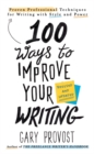 100 Ways To Improve Your Writing (updated) : Proven Professional Techniques for Writing with Style and Power - Book