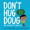 Don't Hug Doug : (He Doesn't Like It) - Book