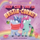 Kevin the Unicorn: Why Can't We Be Bestie-corns? - Book