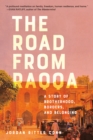 The Road from Raqqa : A Story of Brotherhood, Borders, and Belonging - Book