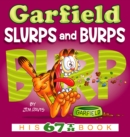 Garfield Slurps and Burps : His 67th Book - Book