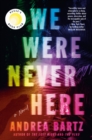 We Were Never Here : A Novel - Book