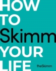 How To Skimm Your Life - Book