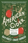 American Cider : A Modern Guide to a Historic Beverage - Book