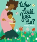 Who Will You Be? - Book