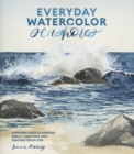 Everyday Watercolor Seashores : A Modern Guide to Painting Shells, Creatures, and Beaches Step by Step - Book