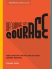 Drawing on Courage : Risks Worth Taking and Stands Worth Making - Book