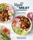 The Vegan Meat Cookbook : Meatless Favorites. Made with Plants. A Plant-Based Cookbook - Book