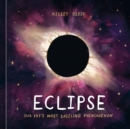 Eclipse : Our Sky's Most Dazzling Phenomenon - Book