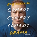 Comedy Comedy Comedy Drama - eAudiobook