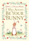 I Will Always Be Your Bunny : Love From the Velveteen Rabbit - Book