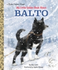 My Little Golden Book About Balto - Book