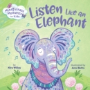 Mindfulness Moments for Kids: Listen Like an Elephant - Book