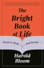 The Bright Book of Life : Novels to Read and Reread - Book