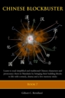 Chinese Blockbuster 7 : Learn to read simplified and traditional Chinese characters and to pronounce them in Mandarin by bringing their building blocks to life with comedy, drama and memory tricks. - Book