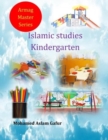 Islamic Studies Kindergarten : Nursery 4 and 5 years old - Book