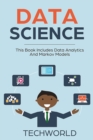 Data Science : 2 Books - Data Analytics For Beginners And Markov Models - Book
