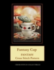 Fantasy Cup : Fantasy Cross Stitch Pattern - Book
