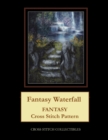 Fantasy Waterfall : Fantasy Cross Stitch Pattern - Book