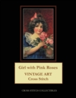 Girl with Pink Roses : Vintage Art Cross Stitch Pattern - Book