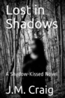 Lost in Shadows : A Shadow-Kissed Novel - Book