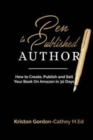 Pen to Published Author : How to Create, Publish and Sell Your Book on Amazon in 30 Days - Book