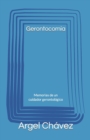 Gerontocomia : Memorias de un cuidador gerontologico - Book