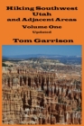 Hiking Southwest Utah and Adjacent Areas, Volume One Updated - Book
