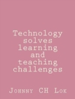 Technology solves learning and teaching challenges - Book