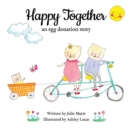 Happy Together : an egg donation story - Book