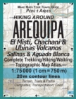 Hiking Around Arequipa El Misti, Chachani & Ubinas Volcanos Salinas & Aguada Blanca Peru Andes Complete Trekking/Hiking/Walking Topographic Map Atlas 1 : 75000: Trails, Hikes & Walks Topographic Map - Book