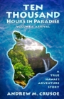 Ten Thousand Hours in Paradise : Arrival - Book