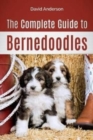 The Complete Guide to Bernedoodles : Everything you need to know to successfully raise your Bernedoodle puppy! - Book
