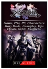 Dissidia Final Fantasy NT Game, Ps4, Pc, Characters, Story Mode, Gameplay, Tips, Cheats, Guide Unofficial - Book