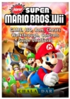 New Super Mario Bros Wii Game, ISO, ROM, Cheats, Walkthrough, Controls, Guide Unofficial - Book